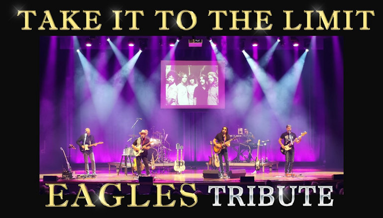 Take it to The Limit a Tribute To The Eagle's poster image. Image shows the Eagle's tribute band performing live on stage.