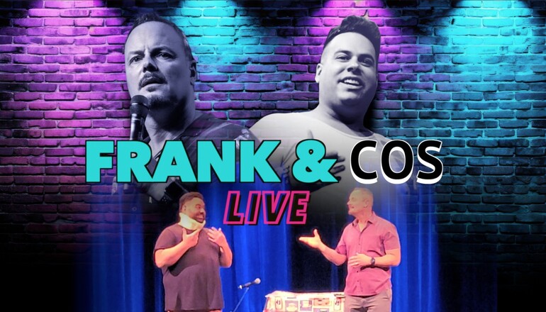 Text reads, "Frank & Cos Live" with images of Frank Spadone and Cosimo Tucci performing live on stage